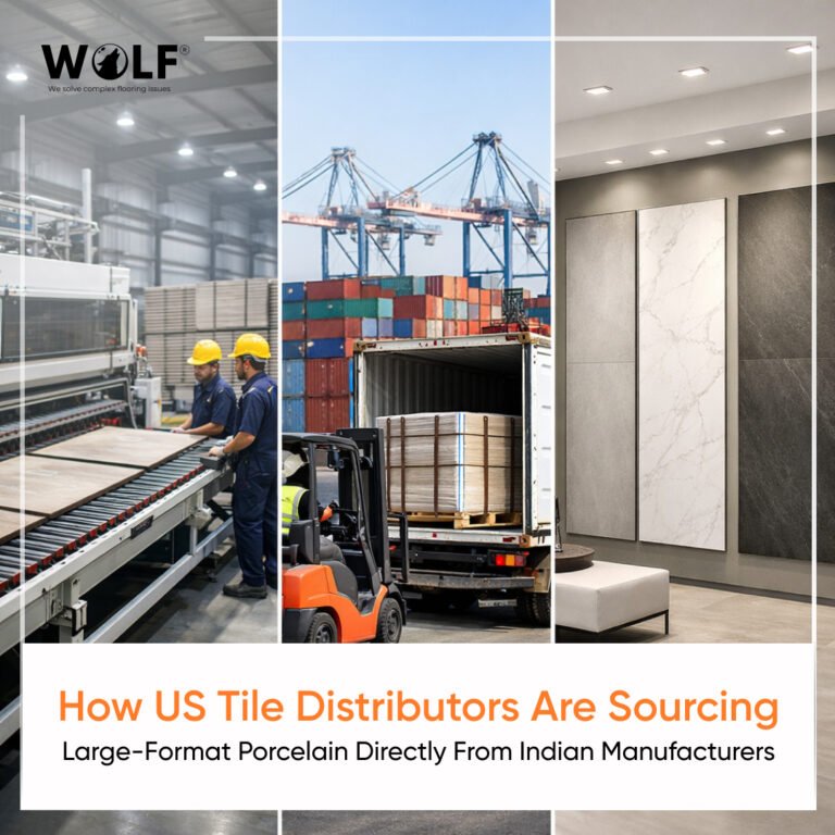 How US Tile Distributors Are Sourcing Large-Format Porcelain Directly From Indian Manufacturers