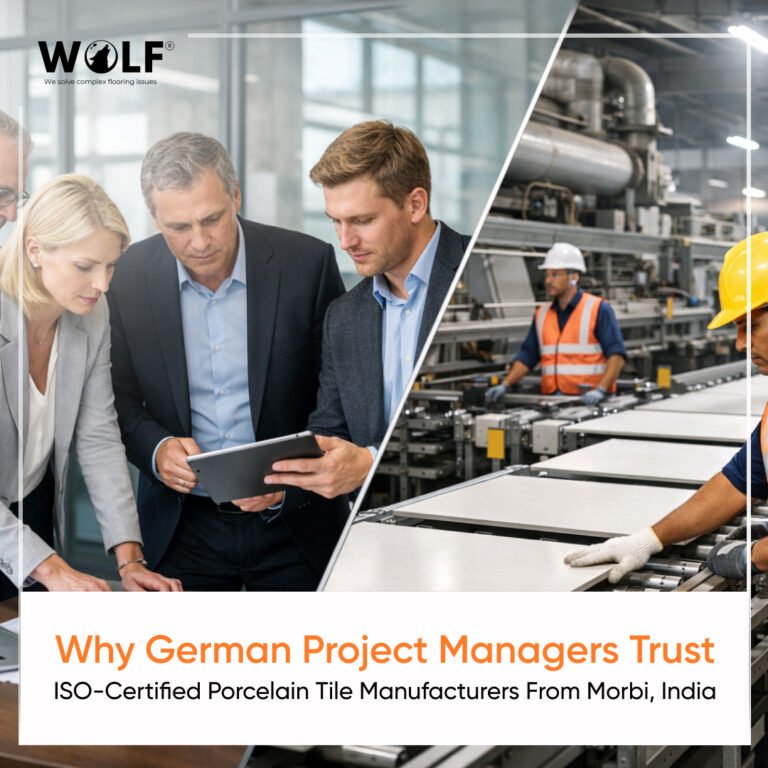 Why German Project Managers Trust ISO-Certified Porcelain Tile Manufacturers From Morbi, India